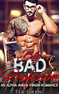 Book Cover: Big Bad Professor: An Alpha and a Virgin Romance